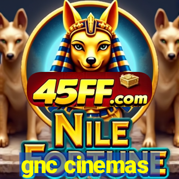 gnc cinemas